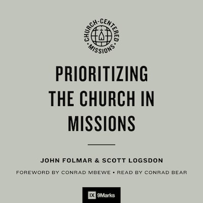 Prioritizing the Church in Missions – omslag til lydbogen af John Folmar, Scott Logsdon