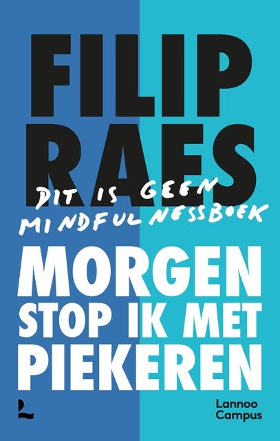 Morgen stop ik met piekeren: Dit is geen mindfulness boek – omslag van het luisterboek van Filip Raes
