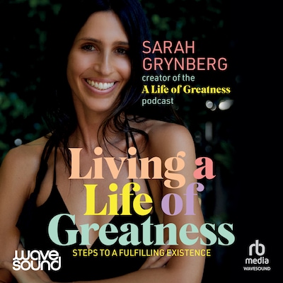Living a Life of Greatness – omslag til lydbogen af Sarah Grynberg