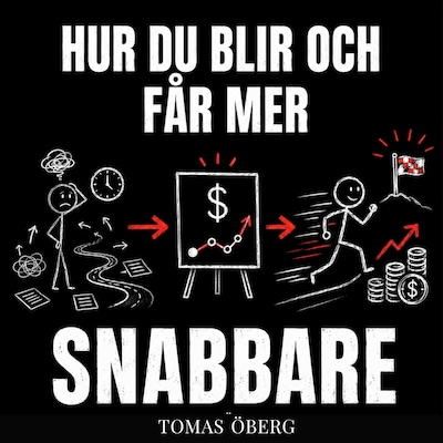 HUR DU BLIR OCH  FÅR MER (SNABBARE)