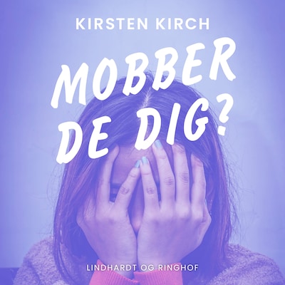 Mobber de dig? – omslag til lydbogen af Kirsten Kirch
