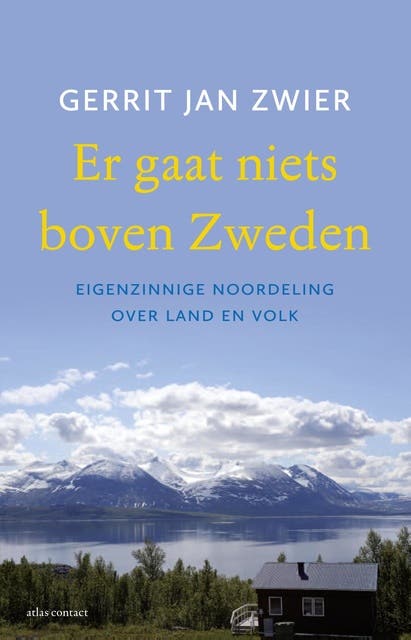 Er gaat niets boven Zweden: eigenzinnige Noorderling over land en volk – omslag van het luisterboek van Gerrit-Jan Zwier