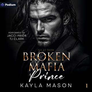 Broken Mafia Prince: His to Break, Book 1 – omslag till ljudboken av Kayla Mason