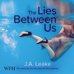 The Lies Between Us – okładka audiobooka, autor J.A. Leake