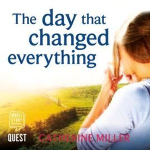 The Day That Changed Everything – okładka audiobooka, autor Catherine Miller