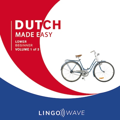 Dutch Made Easy - Lower beginner - Volume 1 of 3 – omslag til lydbogen af Lingo Wave