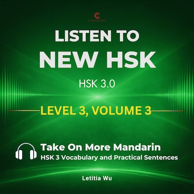 Listen to New HSK (HSK 3.0): Level 3, Volume 3 – omslag til lydbogen af Letitia Wu