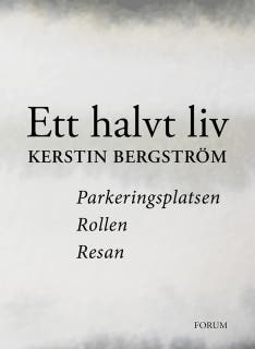 Parkeringsplatsen ; Rollen ; Resan – omslag till ljudboken av Kerstin Bergström
