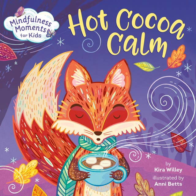 Mindfulness Moments for Kids: Hot Cocoa Calm – omslag til lydbogen af Kira Willey