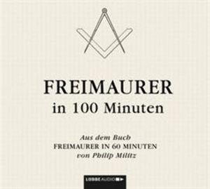 Freimaurer in 100 Minuten – okładka audiobooka, autor Philip Militz
