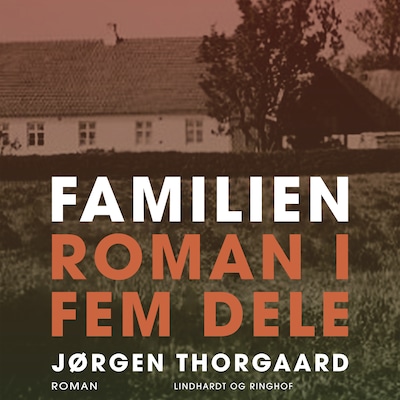 Familien. Roman i fem dele – omslag til lydbogen af Jørgen Thorgaard