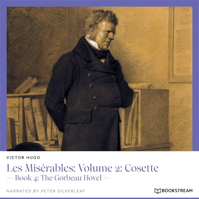 Les Misérables, Volume 2: Cosette - Book 4: The Gorbeau Hovel
