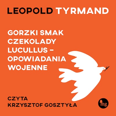 Gorzki smak czekolady Lucullus – opowiadania wojenne – okładka audiobooka, autor Tyrmand Leopold