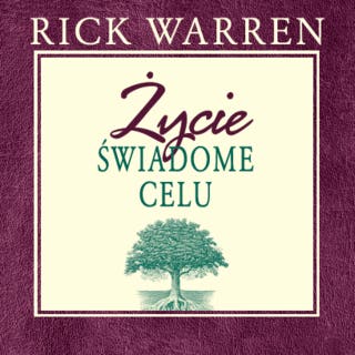 Życie świadome celu – okładka audiobooka, autor Rick Warren