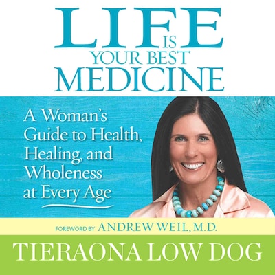 Life Is Your Best Medicine – omslag til lydbogen af Tieraona Low Dog