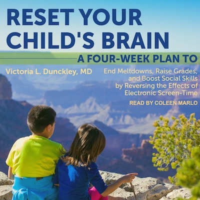Reset Your Child's Brain – omslag til lydbogen af Victoria L. Dunckley, MD