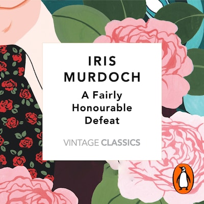 A Fairly Honourable Defeat (Vintage Classics Murdoch Series)