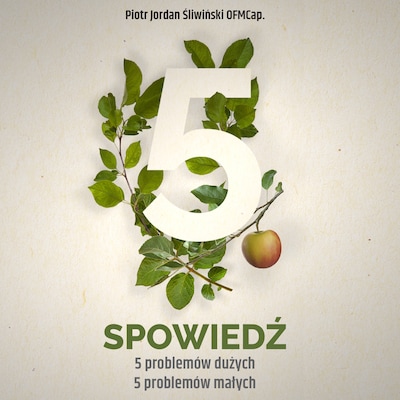 Spowiedź. 5 problemów dużych 5 problemów małych
