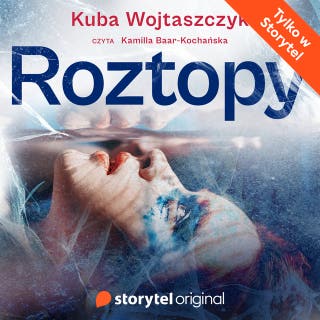 Roztopy – okładka audiobooka, autor Kuba Wojtaszczyk