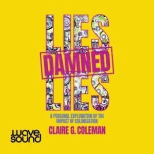Lies, Damned Lies – okładka książki, autor Claire G Coleman