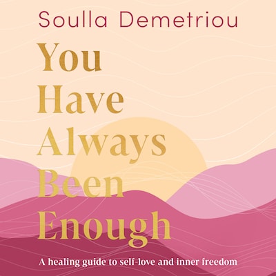 You Have Always Been Enough – omslag til lydbogen af Soulla Demetriou