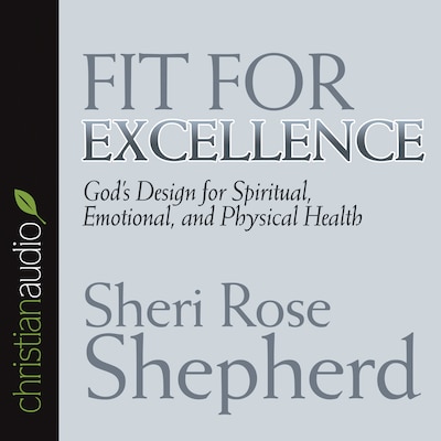 Fit For Excellence – omslag til lydbogen af Sheri Rose Shepherd