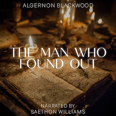 The Man Who Found Out – omslag til lydbogen af Algernon Blackwood