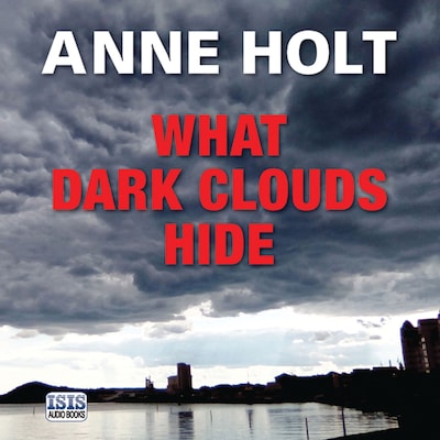 What Dark Clouds Hide – omslag til lydbogen af Anne Holt