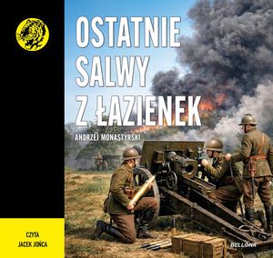 Ostatnie salwy z Łazienek – okładka audiobooka, autor Andrzej Monastyrski
