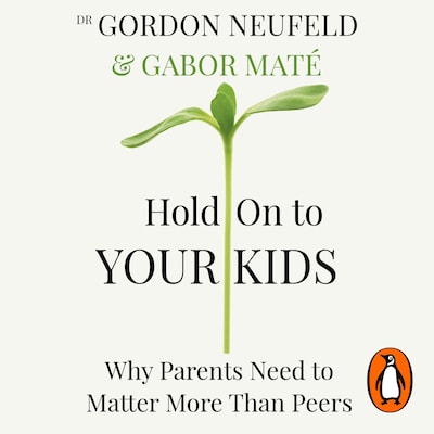Hold on to Your Kids – omslag til lydbogen af Gabor Maté, Gordon Neufeld