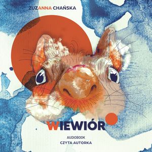 Wiewiór – okładka audiobooka, autor Zuzanna Chańska