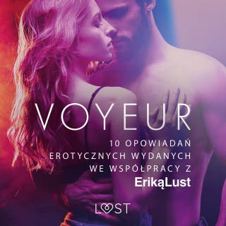 Voyeur – 10 opowiadań erotycznych wydanych we współpracy z Eriką Lust – okładka audiobooka, autor praca zbiorowa