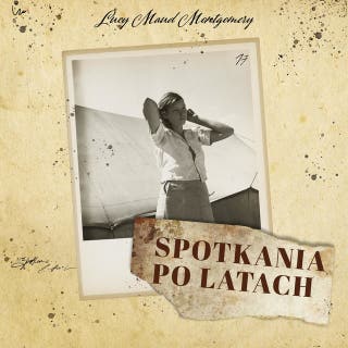 Spotkania po latach – okładka audiobooka, autor Lucy Maud Montgomery