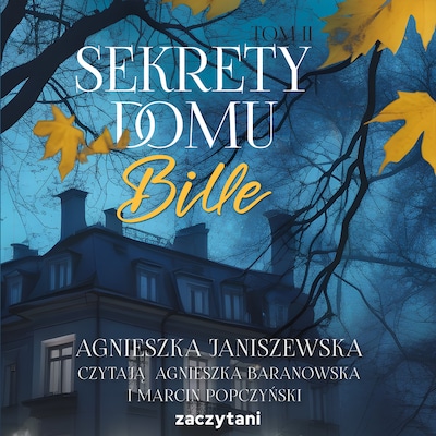 Sekrety domu Bille tom II – okładka audiobooka, autor Agnieszka Janiszewska