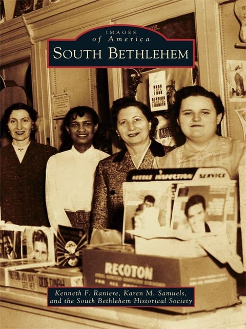 South Bethlehem – omslag til lydbogen af Karen M Samuels, Kenneth F Raniere, South Bethlehem Historical Society