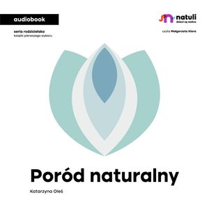 Poród naturalny – okładka audiobooka, autor Katarzyna Oleś