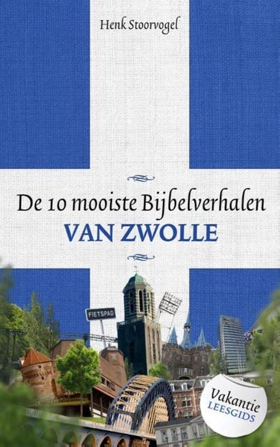 De 10 mooiste bijbelverhalen van Zwolle – omslag van het luisterboek van Henk Stoorvogel