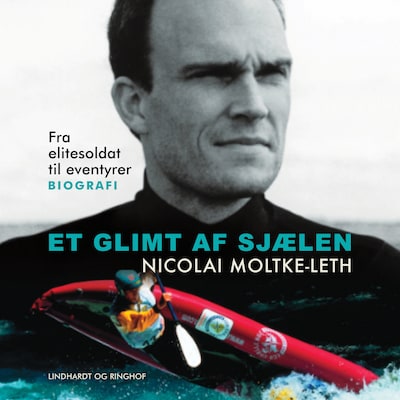 Et glimt af sjælen - Fra elitesoldat til eventyrer – omslag til lydbogen af Nicolai Moltke-Leth