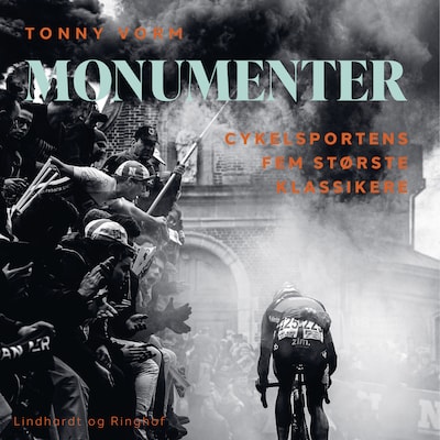 Monumenter - Cykelsportens fem største klassikere – omslag til lydbogen af Tonny Vorm