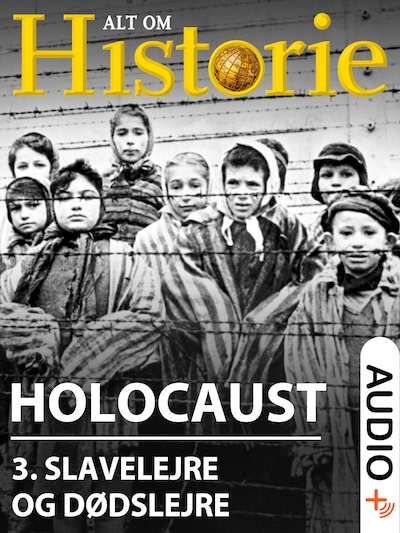 Holocaust 3 – omslag til lydbogen af Troels Ussing, Hakon Mosbech, Alt Om Historie
