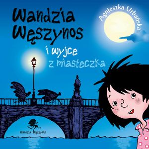 Wandzia Węszynos i wyjce z miasteczka – okładka audiobooka, autor Agnieszka Urbańska