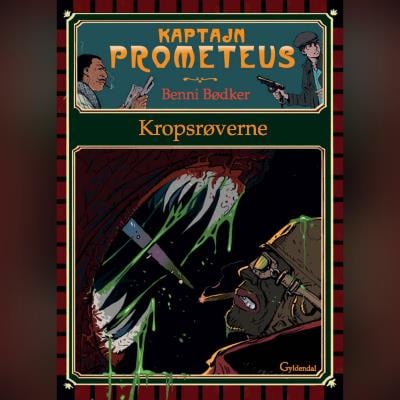 Kaptajn Prometeus - Kropsrøverne – omslag til lydbogen af Benni Bødker