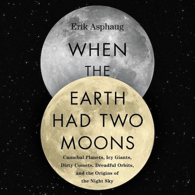 When the Earth Had Two Moons
