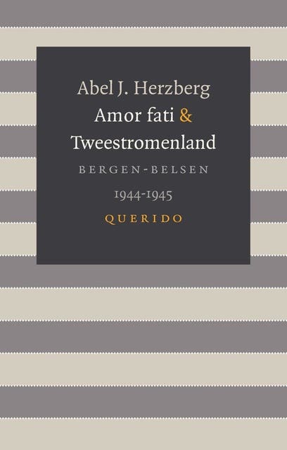 Amor fati & Tweestromenland: Bergen-Belsen 1944-1945