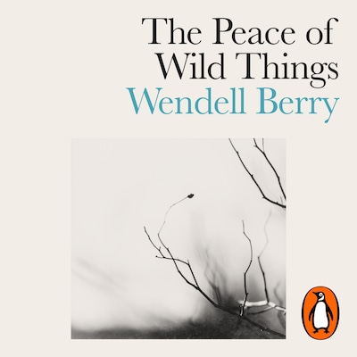 The Peace of Wild Things – omslag til lydbogen af Wendell Berry