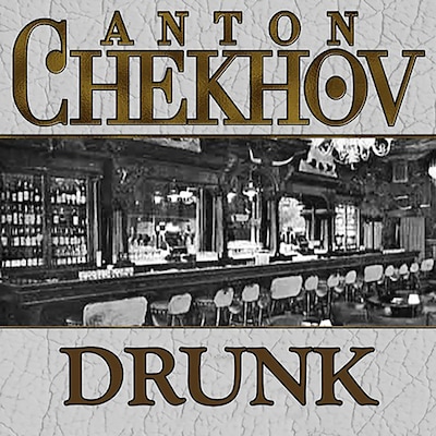 Drunk – omslag til lydbogen af Anton Chekhov