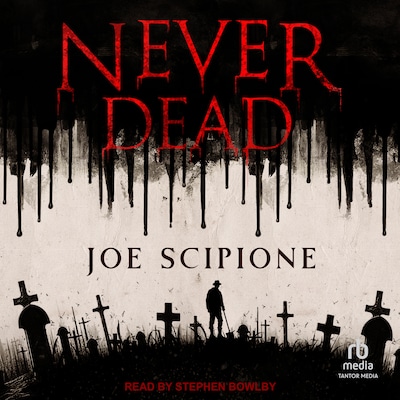 Never Dead – omslag til lydbogen af Joe Scipione