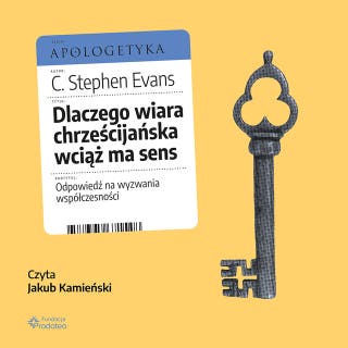 Dlaczego wiara chrześcijańska wciąż ma sens. Odpowiedź na wyzwania współczesności – okładka audiobooka, autor C. Stephen Evans