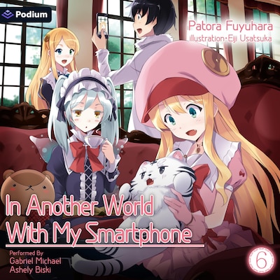 In Another World with My Smartphone: Volume 6 – omslag til lydbogen af Patora Fuyuhara