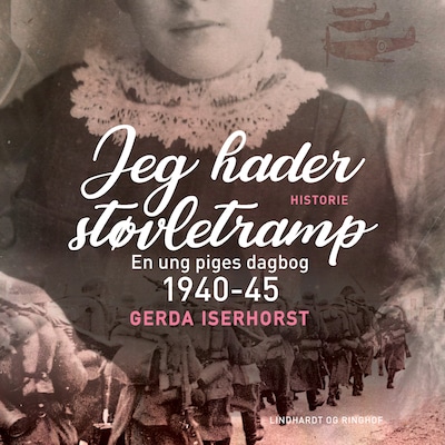 Jeg hader støvletramp. En ung piges dagbog 1940-45 – omslag til lydbogen af Gerda Iserhorst